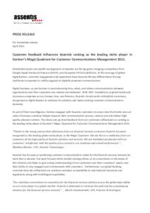 PRESS RELEASE For immediate release April 2016 Customer feedback influences Assentis ranking as the leading niche player in Gartner’s Magic Quadrant for Customer Communications Management 2015.
