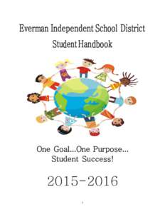 Everman Independent School District Student Handbook One Goal...One Purpose... Student Success!