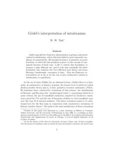 G¨odel’s interpretation of intuitionism W. W. Tait∗ Abstract G¨odel regarded the Dialectica interpretation as giving constructive content to intuitionism, which otherwise failed to meet reasonable conditions of con
