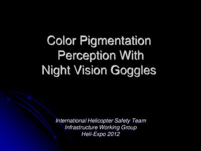 Color Pigmentation Perception With Night Vision Goggles International Helicopter Safety Team Infrastructure Working Group