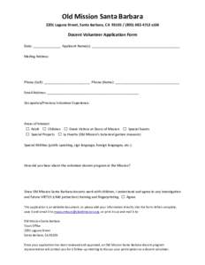 Old Mission Santa Barbara 2201 Laguna Street, Santa Barbara, CAx166 Docent Volunteer Application Form Date: _______________ Applicant Name(s): ________________________________________________ Mail
