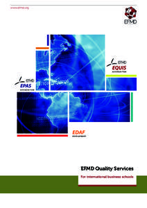 www.efmd.org  EFMD Quality Services For international business schools  EFMD & Quality Services