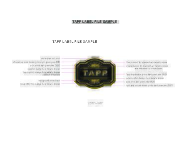 TAPP LABEL FILE SAMPLE  dieline does not print left and top outer border prints light green pms 4515 arch prints dark green pms 5825 rules foil stamp Kurz metallic bronze