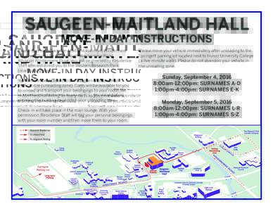 SAUGEEN-MAITLAND HALL MOVE-IN DAY INSTRUCTIONS Please approach Saugeen-Maitland Hall from Windermere Drive, which can be accessed off Windermere Road. While on Windermere Drive, you will be greeted by Residence