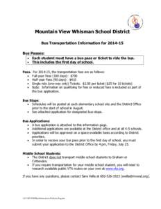 Mountain View Whisman School District Bus Transportation Information forBus Passes: • Each student must have a bus pass or ticket to ride the bus. • This includes the first day of school. Fees.