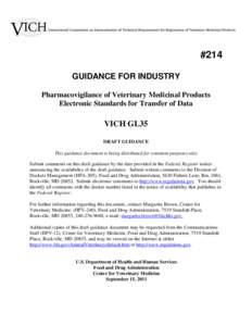 #214 GUIDANCE FOR INDUSTRY Pharmacovigilance of Veterinary Medicinal Products Electronic Standards for Transfer of Data  VICH GL35