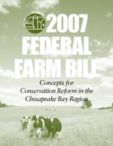 2007 FEDERAL FARM BILL Concepts for Conservation Reform in the Chesapeake Bay Region