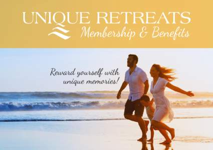 Reward yourself with unique memories! Unique Retreats is more than a collection of fine properties.