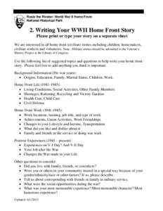Rosie the Riveter/ World War II Home Front National Historical Park 2. Writing Your WWII Home Front Story Please print or type your story on a separate sheet We are interested in all home front (civilian) stories includi