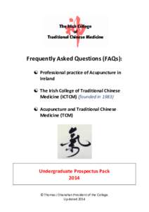 Frequently Asked Questions (FAQs): [ Professional practice of Acupuncture in Ireland [ The Irish College of Traditional Chinese Medicine (ICTCM) (founded inAcupuncture and Traditional Chinese