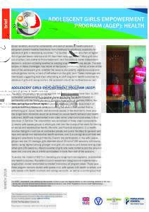 ADOLESCENT GIRLS EMPOWERMENT PROGRAM (AGEP): HEALTH Social isolation, economic vulnerability, and lack of access to health care and education prevent healthy transitions from childhood to adulthood, especially for adoles