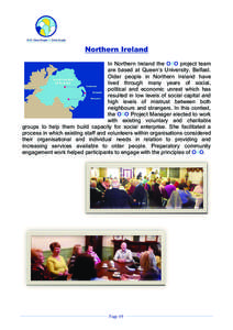 Northern Ireland In Northern Ireland the O4O project team are based at Queen’s University, Belfast. Older people in Northern Ireland have lived through many years of social, political and economic unrest which has