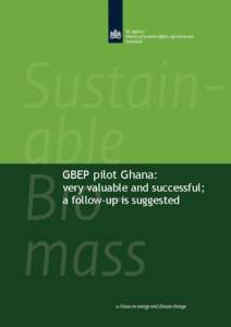 GBEP pilot Ghana: very valuable and successful; a follow-up is suggested Conclusions and recommendations GBEP pilot Ghana | February 2013