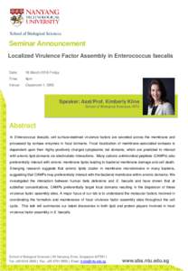 Seminar Announcement Localized Virulence Factor Assembly in Enterococcus faecalis Date: 18 March 2016 Friday