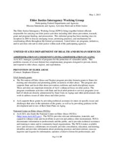 May 1, 2013  Elder Justice Interagency Working Group Participating Federal Departments and Agencies Mission Statements and Agency Activities Relevant to Elder Justice The Elder Justice Interagency Working Group (EJWG) br