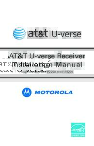 AT&T U-verse Receiver Installation Manual Supports Models VIP2200 and VIP2250 Page intentionally Blank