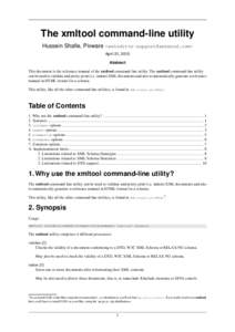 The xmltool command-line utility Hussein Shafie, Pixware <> April 21, 2015 Abstract This document is the reference manual of the xmltool command-line utility. The xmltool command-line utility