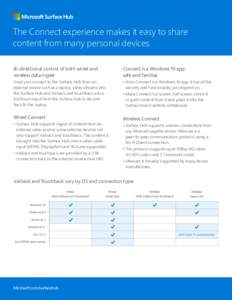 The Connect experience makes it easy to share content from many personal devices Bi-directional control of both wired and wireless data ingest  Connect is a Windows 10 app: