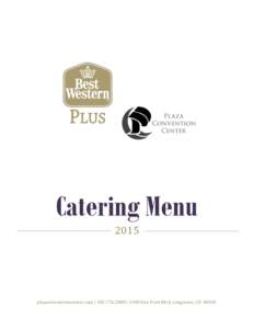 Catering Menu 2015 plazaconventioncenter.com |  | 1900 Ken Pratt Blvd, Longmont, CO 80501  DINNER