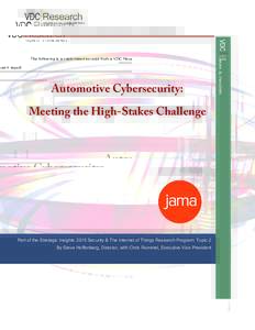 The following is a customized excerpt from a VDC Research report  Automotive Cybersecurity: Meeting the High-Stakes Challenge  Licensed to Distribute By: