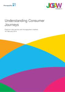Understanding Consumer Journeys Premium rate service and micropayment markets 10 February 2014  Understanding Consumer Journeys