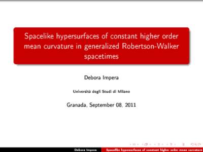 Spacelike hypersurfaces of constant higher order mean curvature in generalized Robertson-Walker spacetimes Debora Impera Università degli Studi di Milano