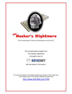 How to keep hackers, worms and other germs out of your PC  This complimentary chapter from The Hackers Nightmare is bought to you by