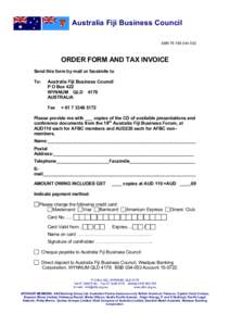 Australia Fiji Business Council ABNORDER FORM AND TAX INVOICE Send this form by mail or facsimile to To:
