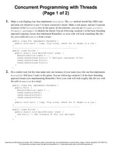 Concurrent Programming with Threads (Page 1 ofMake a coin-flipping class that implements Runnable. The run method should flip 1000 coins and print out whenever it sees 3 or more consecutive heads. Make a task queu