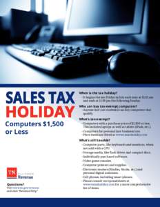 SALES TAX HOLIDAY Computers $1,500 or Less  When is the tax holiday?