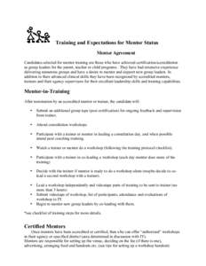 Training and Expectations for Mentor Status Mentor Agreement Candidates selected for mentor training are those who have achieved certification/accreditation as group leaders for the parent, teacher or child programs. The