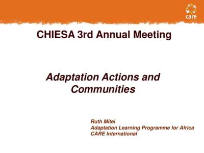 CHIESA 3rd Annual Meeting  Adaptation Actions and Communities Ruth Mitei Adaptation Learning Programme for Africa