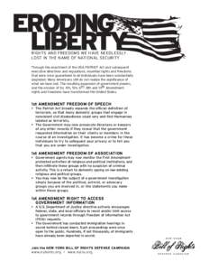 RIGHTS AND FREEDOMS WE HAVE NEEDLESSLY LOST IN THE NAME OF NATIONAL SECURITY Through the enactment of the USA PATRIOT Act and subsequent executive directives and regulations, essential rights and freedoms that were once 