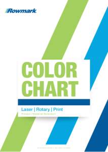 COLOR CHART Laser | Rotary | Print Product Material Selection  Rowmark’s QMS is ISO 9001 cer tified