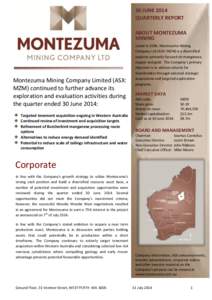 30 JUNE 2014 QUARTERLY REPORT ABOUT MONTEZUMA MINING  Montezuma Mining Company Limited (ASX: