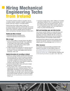 Hiring Mechanical Engineering Techs from Ireland The engineering profession in Ireland is unregulated. There are no licensing, academic, registration or legislative requirements to practise and the term “engineer” is