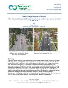 www.vtpi.org [removed] Phone & Fax: [removed]Evaluating Complete Streets The Value of Designing Roads For Diverse Modes, Users and Activities