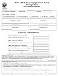 Form CPF M 102: Campaign Finance Report Municipal Form Office of Campaign and Political Finance Commonwealth of Massachusetts