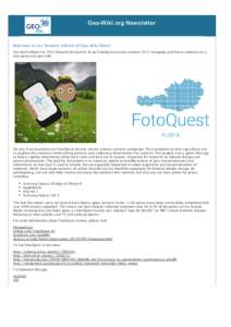 Geo­Wiki.org Newsletter  Welcome to our Summer Edition of Geo-Wiki News! Our third edition for 2015 features the launch of our FotoQuest Austria summer 2015 campaign and future outlooks on a new game and geo-wiki