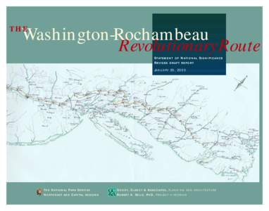THE  Washington-Rochambeau RevolutionaryRoute S TAT E M E N T O F N AT I O N A L S I G N I F I C A N C E REVISED DRAFT REPORT
