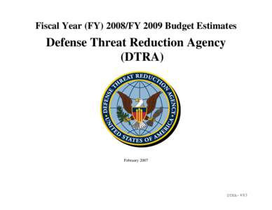 Fiscal Year (FY[removed]FY 2009 Budget Estimates  Defense Threat Reduction Agency (DTRA)  February 2007