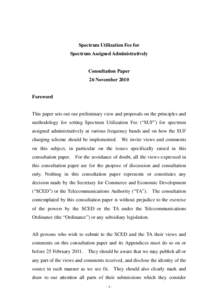 Spectrum Utilization Fee for Spectrum Assigned Administratively Consultation Paper 26 November 2010