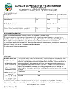 MARYLAND DEPARTMENT OF THE ENVIRONMENT APPLICATION FOR TEMPORARY ELECTRONIC REPORTING WAIVER FACILITY INFORMATION Facility Name Facility Address