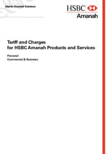 Tariff and charges for HSBC Amanah products and services  Tariff and Charges for HSBC Amanah Products and Services Personal Commercial & Business