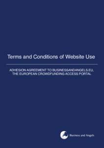 Terms and Conditions of Website Use ADHESION AGREEMENT TO BUSINESSANDANGELS.EU, THE EUROPEAN CROWDFUNDING ACCESS PORTAL Terms of Service