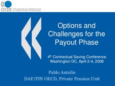 Options and Challenges for the Payout Phase 4th Contractual Saving Conference Washington DC, April 2-4, 2008