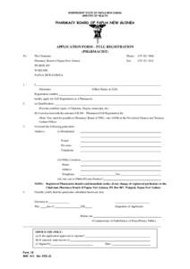 INDEPENDENT STATE OF PAPUA NEW GUINEA MINISTRY OF HEALTH PHARMACY BOARD OF PAPUA NEW GUINEA  APPLICATION FORM – FULL REGISTRATION
