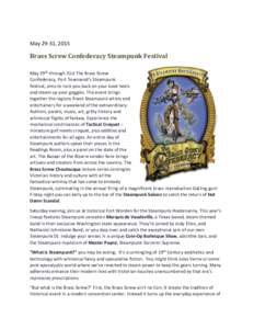 May 29-31, 2015  Brass Screw Confederacy Steampunk Festival May 29th through 31st The Brass Screw Confederacy, Port Townsend’s Steampunk festival, aims to rock you back on your boot heels