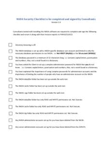 NADA Security Checklist to be completed and signed by Consultants Version 1.0 Consultants tasked with installing the NADA software are required to complete and sign the following checklist and return it along with their 