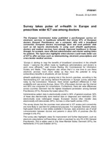 IP[removed]Brussels, 25 April 2008 Survey takes pulse of e-Health in Europe and prescribes wider ICT use among doctors The European Commission today published a pan-European survey on